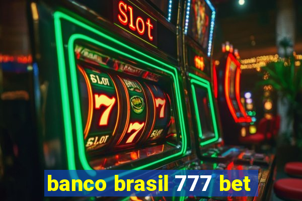 banco brasil 777 bet